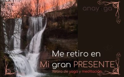 Retiro de yoga y meditación «Me retiro en Mi gran PRESENTE»